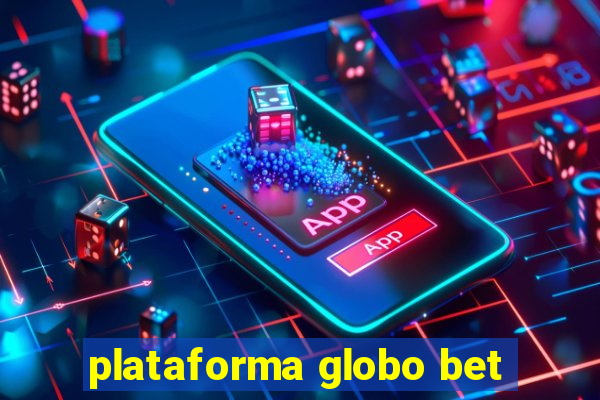 plataforma globo bet